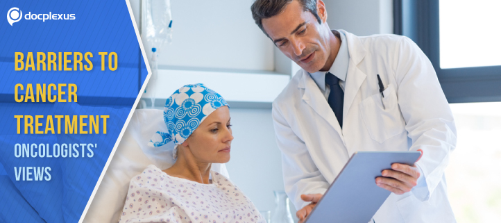 Barriers to cancer treatment : Oncologists' view